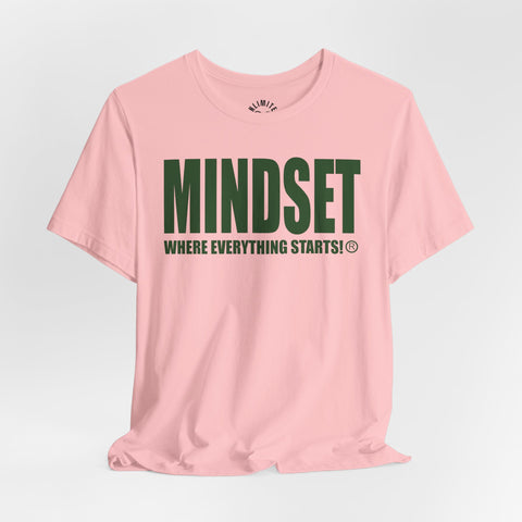 MINDSET - WHERE EVERYTHING STARTS!® T-Shirt (Green))