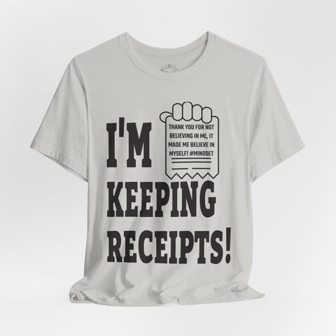 I'm Keeping Reciept! T-Shirt (Black)