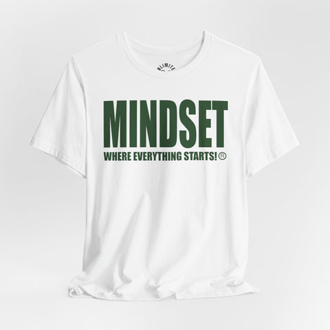 MINDSET - WHERE EVERYTHING STARTS!® T-Shirt (Green))