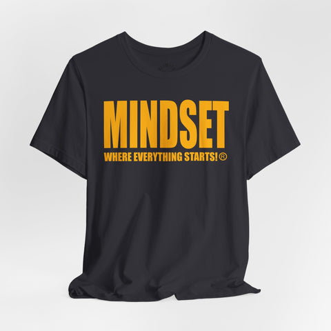 MINDSET - WHERE EVERYTHING STARTS!® T-Shirt (Gold)