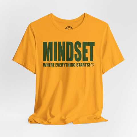 MINDSET - WHERE EVERYTHING STARTS!® T-Shirt (Green))