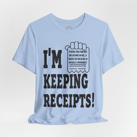 I'm Keeping Reciept! T-Shirt (Black)