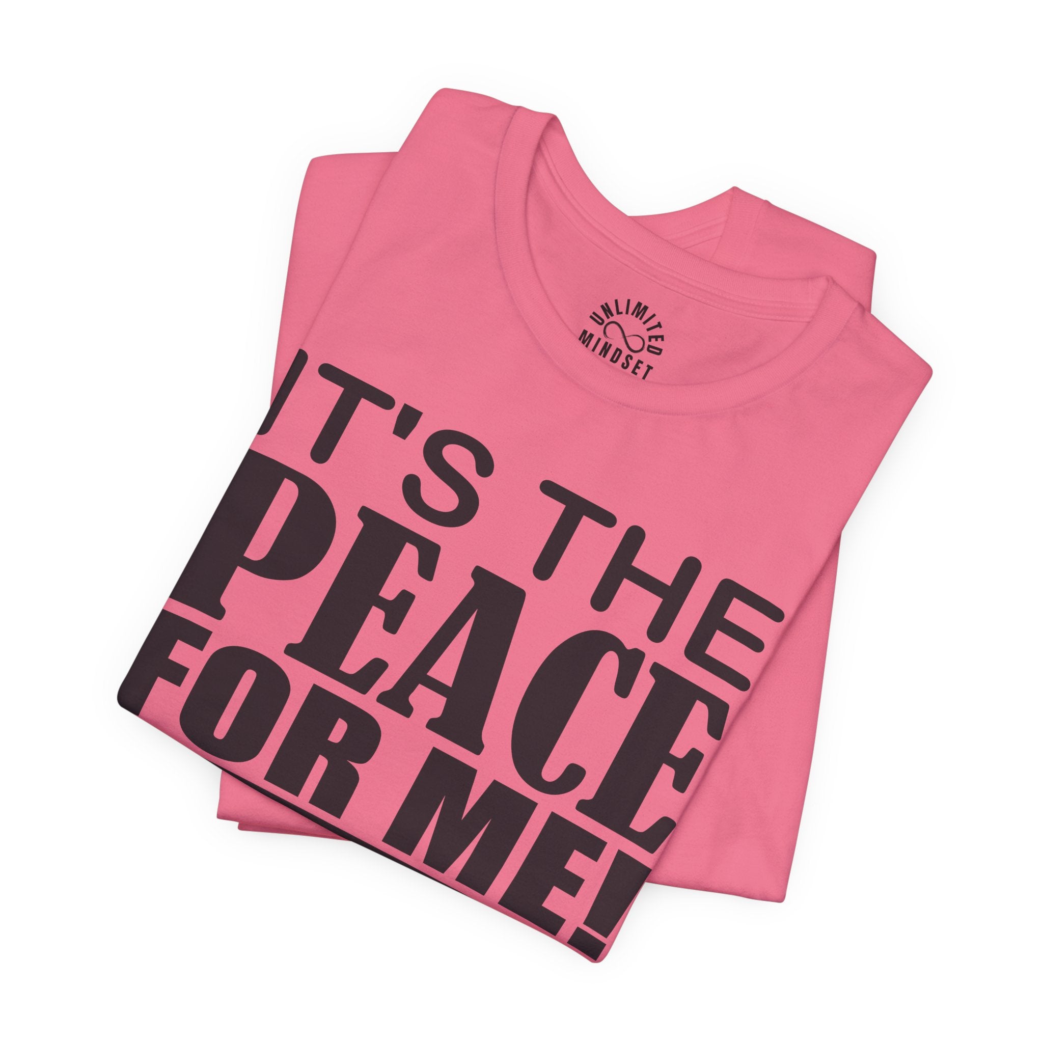 It's The Peace For Me Mindset T-shirt (Black Logo)