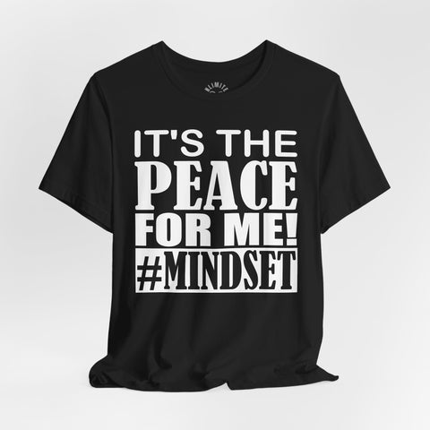 It's The Peace For Me Mindset T-shirt (White)