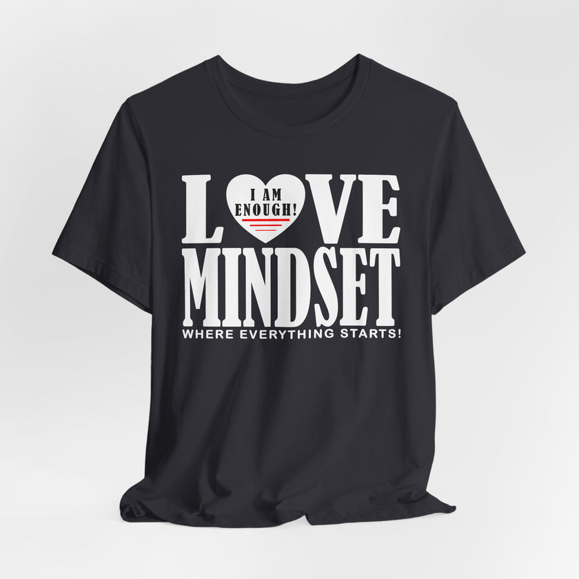 I Am Enough - Love Mindset T-Shirt