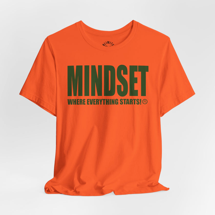 MINDSET - WHERE EVERYTHING STARTS!® T-Shirt (Green))