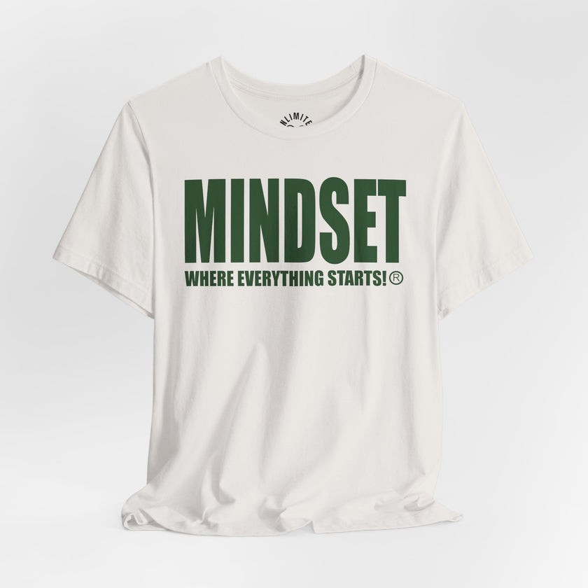 MINDSET - WHERE EVERYTHING STARTS!® T-Shirt (Green))