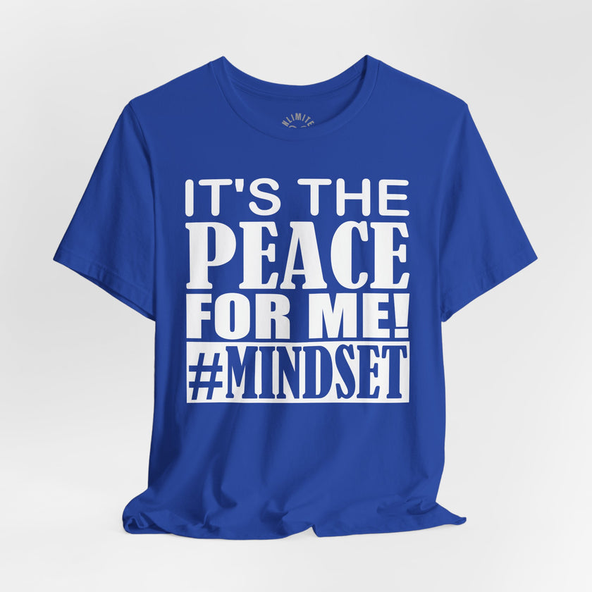 It's The Peace For Me Mindset T-shirt (White)