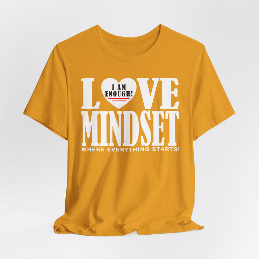 I Am Enough - Love Mindset T-Shirt