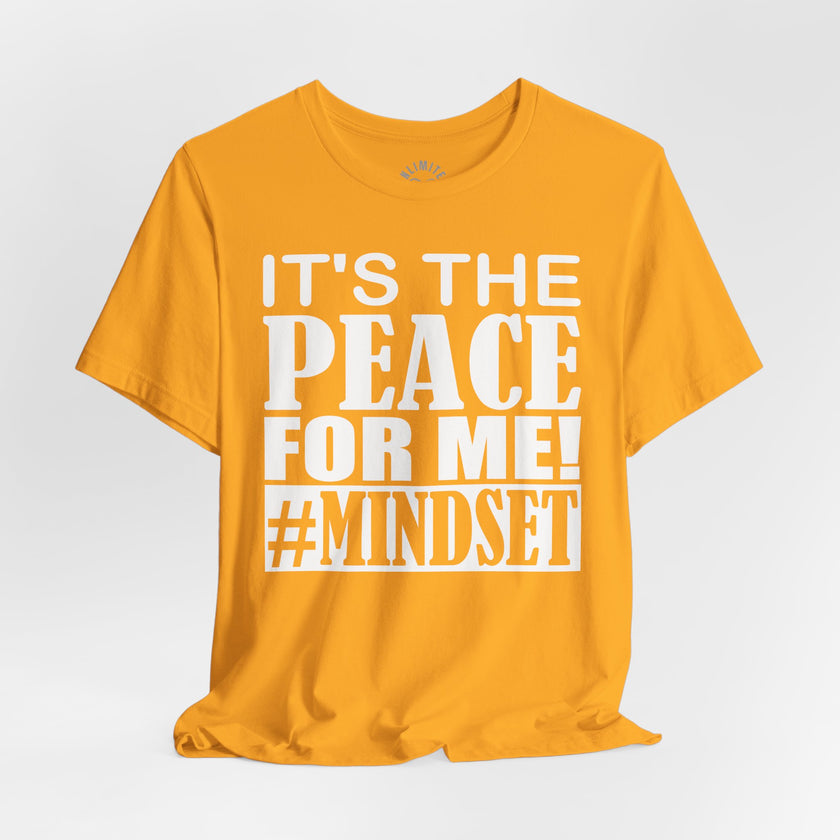 It's The Peace For Me Mindset T-shirt (White)