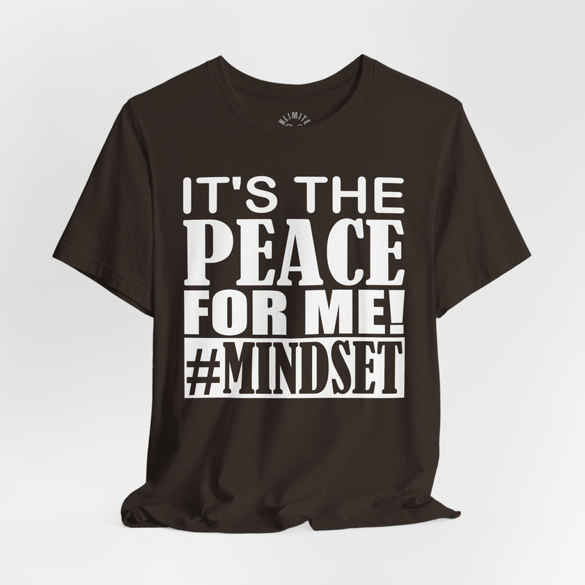 It's The Peace For Me Mindset T-shirt (White)