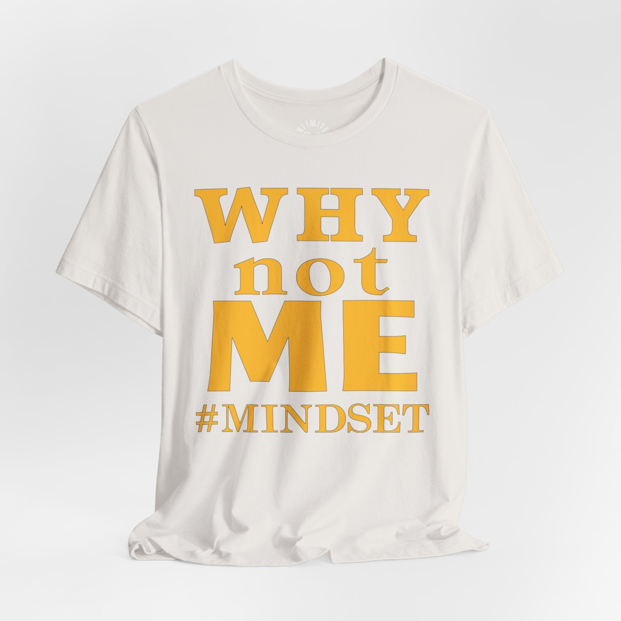 Why Not Me Mindset T-Shirt