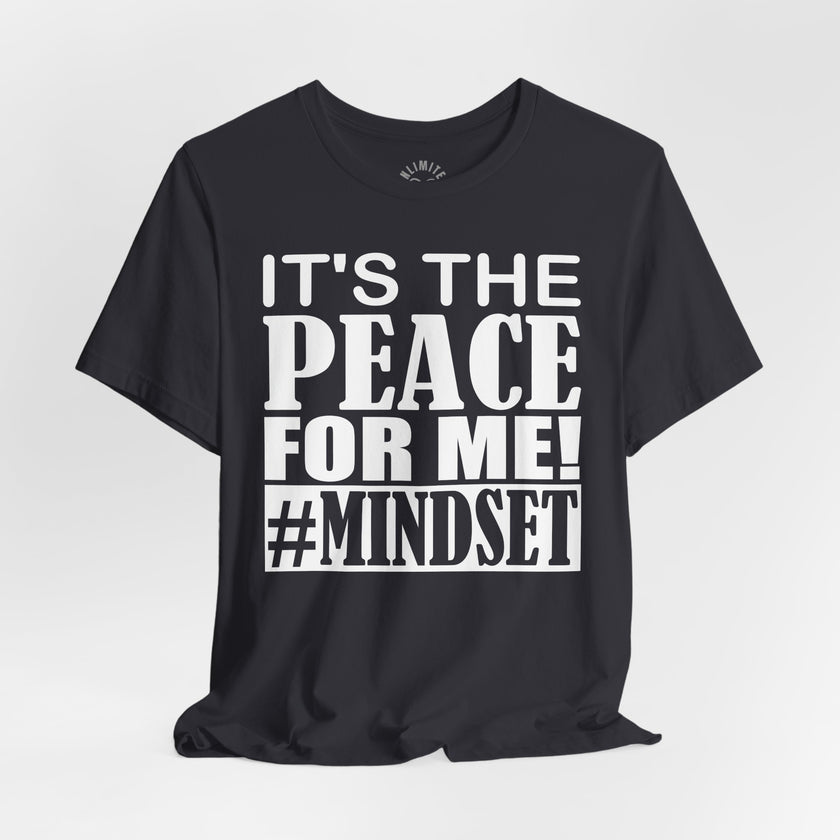 It's The Peace For Me Mindset T-shirt (White)