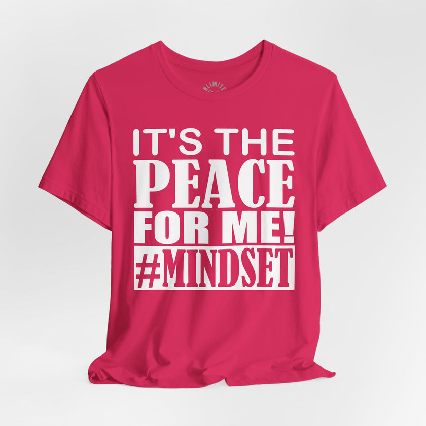 It's The Peace For Me Mindset T-shirt (White)