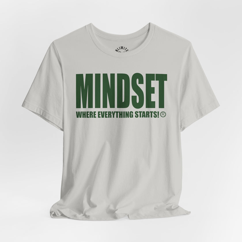 MINDSET - WHERE EVERYTHING STARTS!® T-Shirt (Green))
