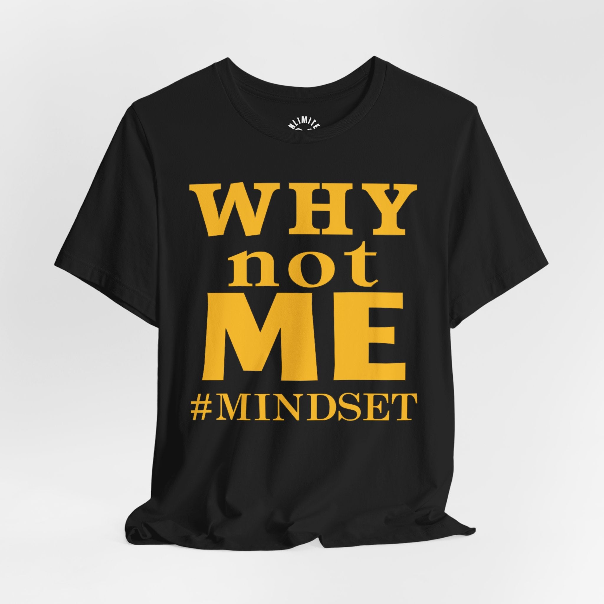 Why Not Me Mindset T-Shirt